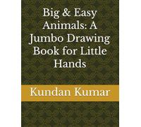 Big & Easy Animals: A Jumbo Drawing Book for Little Hands