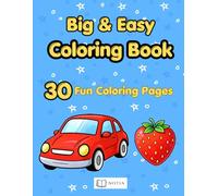 Big & Easy Coloring Book for Kids Ages 3-5: 30 Fun Coloring Pages with Simple Words, Vehicles, Fruits & Everyday Objects: Learn & Color with Big Simple Designs | Toddler and Preschool Activity Book