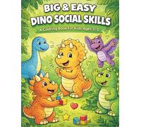 Big & Easy Dino Social Skills: A Preschool Coloring Book About Sharing, Kindness, and Good Behavior for Kids Ages 3-5
