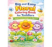 Big & Easy Floral Coloring Book for Toddlers: Simple Flower Designs with Smiling Faces | Large, Fun Coloring Pages for Ages 2-5