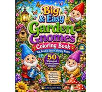 Big & Easy Garden Gnomes Coloring Book: Big, Bold & Easy Coloring Pages with 50 Whimsical Garden Gnome Designs