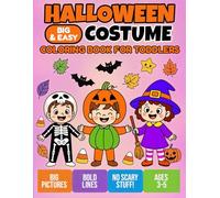 Big & Easy Halloween Costumes - Coloring Book for Toddlers Ages 3-5: Bold and Simple Designs of Cute Kids in Fun Halloween Outfits - Perfect for Fine Motor Practice and Preschool Joy!
