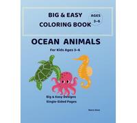 Big & Easy Ocean Animals Coloring Book for Kids Ages 3-6: Cute and Simple Sea Animals Coloring Pages for Toddlers and Preschool Kids