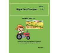 Big & Easy Tractors Coloring Book for Kids Ages 3-6: Simple and Fun Tractor Coloring Pages for Toddlers, Preschool and Kindergarten Kids