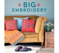 Big Embroidery: 20 crewel embroidery designs to stitch with wool