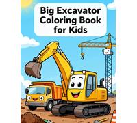 Big Excavator Coloring Book for Kids: Fun Construction Trucks, Diggers & Heavy Machines Coloring Pages for Boys and Girls (Ages 3-8): Perfect gift for ... featuring excavators, bulldozers, dump trucks