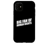 Big Fan of Human Rights Coque pour iPhone 11