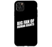 Big Fan of Human Rights Coque pour iPhone 11 Pro Max