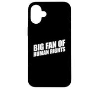 Big Fan of Human Rights Coque pour iPhone 16 Plus