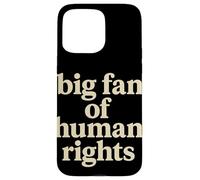 Big Fan of Human Rights Justice Sociale Égalité Droits Coque pour iPhone 15 Pro Max