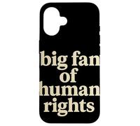 Big Fan of Human Rights Justice Sociale Égalité Droits Coque pour iPhone 16
