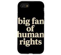Big Fan of Human Rights Justice Sociale Égalité Droits Coque pour iPhone SE (2020) / 7/8