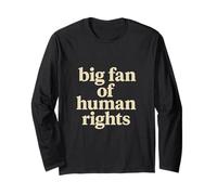 Big Fan of Human Rights Justice Sociale Égalité Droits Manche Longue