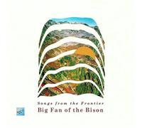 Big Fan Of The Bison - Songs From The Frontier