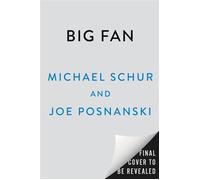 Big Fan Two Friends, 81,589 Miles, and the Wild, Wonderful Sports We Love - Michael Schur - Dutton - ebook (ePub) - Livre