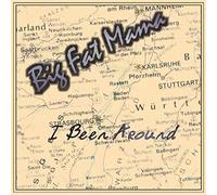 Big Fat Mama - I Been Around [Import]