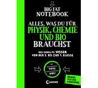 Big Fat Notebook - Alles, was du für Physik, Chemie und Bio brauchst - Das geballte Wissen von der 5. bis zur 9. Klasse. Mit Bonuswissen: Erdkunde: Nachhilfe für Physik, Chemie und Biologie