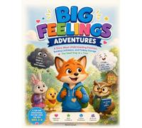 Big Feelings Adventures: Wally Worry Learns to Shine - A Social Emotional Learning Picture Book for Kids Ages 3-8: A Heartwarming Story About Managing ... and Finding Courage One Small Step at a Time