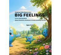 Big Feelings: An Earth's Little Friends Coloring Book - Fun Coloring Pages Teaching Kids About Happy, Sad, Angry, Scared & Calm Emotions, Ages 4-8