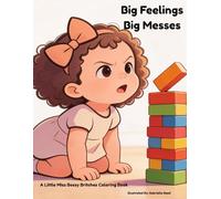 Big Feelings Big Messes: A Little Miss Bossy Britches Coloring Book