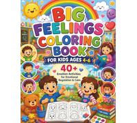Big Feelings Coloring Book for Kids Ages 4-6:: 40+ Emotion Activities for Emotional Regulation & Calm