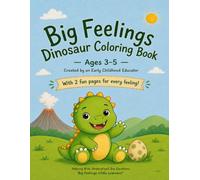 Big Feelings Dinosaur Coloring Book: A Social Emotional Learning Coloring Book for Ages 3-5 | 2 Pages for Every Feeling