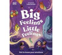 Big Feelings, Little Feelings Get to Know Your Emotions - Mills Andrea - DK Children - ebook (ePub) - Livre