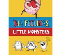 Big Feelings, Little Monsters: A Fun Coloring and Rhyming Book to Help Kids Understand Emotions and Feel Calm (Emotional Learning Book for Children Ages 3-8)