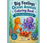 Big Feelings Ocean Animals Coloring Book: A Social Emotional Learning Coloring Book for Ages 3-5| 2 Pages For Every Feeling