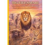 Big Five Safari: An African Wildlife Coloring Journey