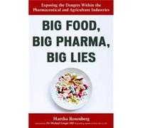 Big Food Big Pharma Big Lies by Martha Rosenberg Martha Rosenberg (Auteur)
