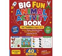 Big Fun Animal Activity Book for Toddlers Ages 3-5: Animal Mazes, Matching Games, Spot-the-Difference and Coloring Fun for Toddlers