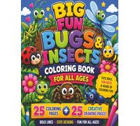Big Fun Bugs & Insects Coloring Book: 25 Amazing Bug Coloring Pages, Fun Insect Facts, Creative Drawing Activities, and Hours of Screen-Free Fun for All Ages!