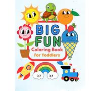 Big Fun Coloring Book for Toddlers: 100+ Pages of Easy & Fun Coloring and Activity Pages for Kids Ages 1-4 | Letters, Numbers, Shapes, Animals & More! Preschool, Kindergarten