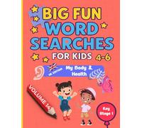 Big Fun Word Searches for Kids Ages 4-6: My Body & Health Volume 14 | Key Stage 1 | Early Learning Word Search Book: 100 fun and educational word ... phonics, and vocabulary skills through play.