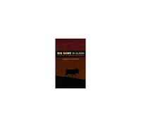 Big Game In Alaska: A History Of Wildlife And People