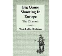 Big Game Shooting In Europe - The Chamois