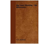 Big Game Shooting - The Rhinoceros
