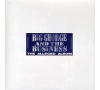 Big George & The Business - Alleged Album
