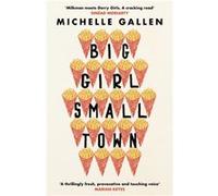 Big Girl Small Town by Michelle Gallen Michelle Gallen (Auteur)