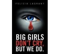 Big Girls Don't Cry, But We Do.