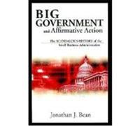 Big Government and Affirmative Action Jonathan J. Bean (Auteur)