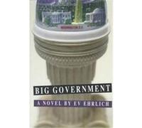 Big Government Ev Enrlich, Everett M. Ehrlich (Auteur)