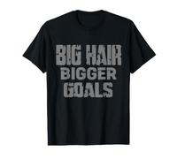 Big Hair Bigger Goals & Dreams - Inspiration T-Shirt Graphique avec Valeur