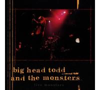 Big Head Todd & the Monsters - Live Monsters