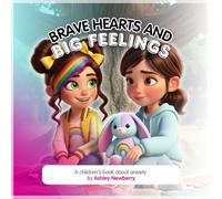 Big Hearts and Brave Feelings