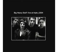 Big Heavy Stuff - Live At Triple J 2004