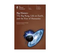 Big History: The Big Bang, Life on Earth, and the Rise of Humanity (Great Courses, No. 8050)