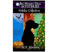 Big Honey Dog Mysteries Holiday Collection (Halloween, Christmas & Easter Compilation)
