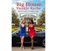 Big House: Dunkle Rache: Ein fesselnder Mystery-Thriller unter der heißen Sonne Louisianas.